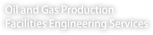 Oil and Gas Production Facilities Engineering Services